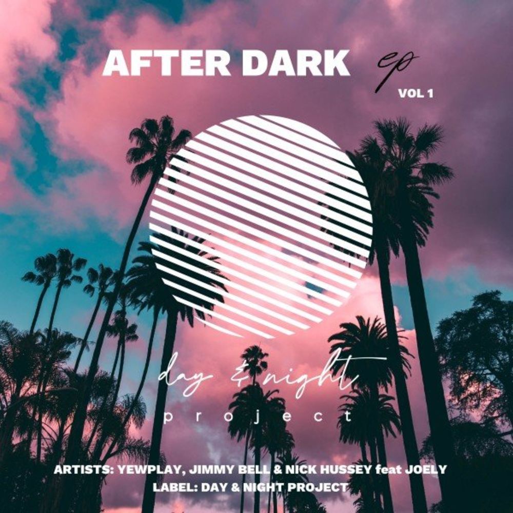 Yewplay & Jimmy Bell & Nick Hussey - After Dark EP, Vol. 1 [DAN005]
